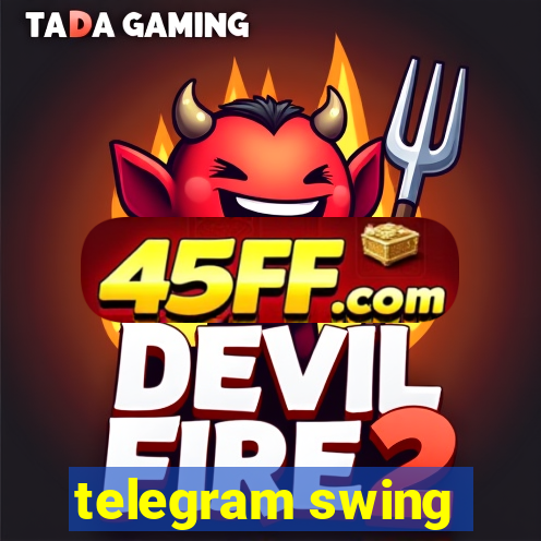 telegram swing